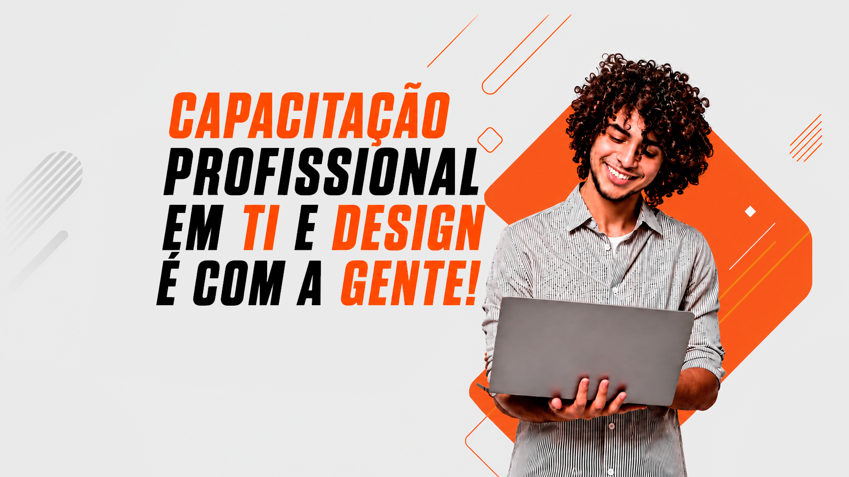 Capacitação profissional em TI e Design é com a gente!