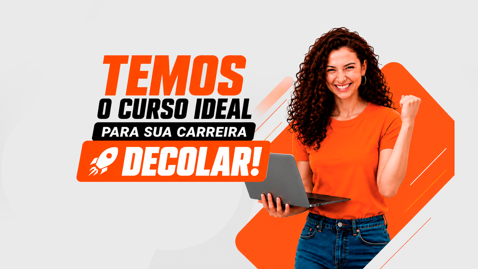 Temos o curso ideal para sua carreira decolar